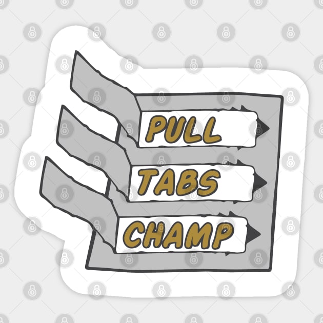 pull tabs champ Sticker by J31Designs